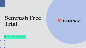 Semrush Free Trial - SellingToBigCompanies